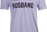 Trophy Husband – Funny Hubby Dad Joke Groom Humor Marriage Anniversary Men’s Saying T-Shirt