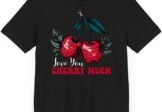 Love You Cherry Much Shirt, Valentine’s Day Tee, Heart T-Shirt, Couples Matching Gift, Valentine Shirt